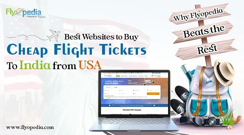Best Ways to Find Cheap Flight Tickets to India for Your Next Journey